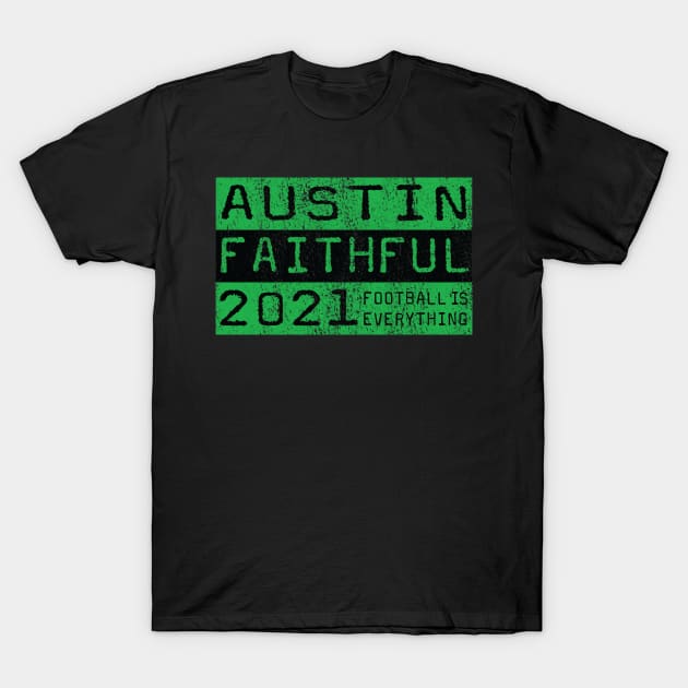 Football Is Everything - Austin Faithful T-Shirt by FOOTBALL IS EVERYTHING